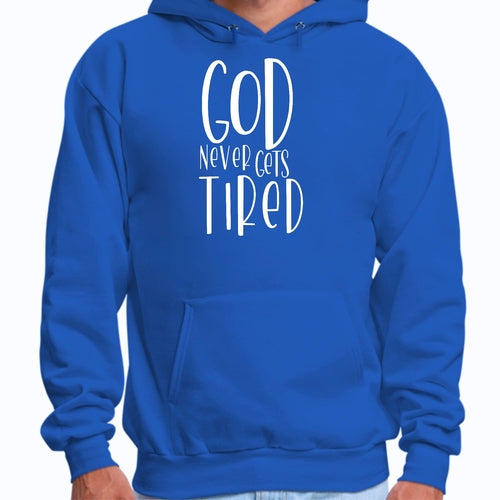 Mens Graphic Hoodie Say it Soul - God Never Gets Tired